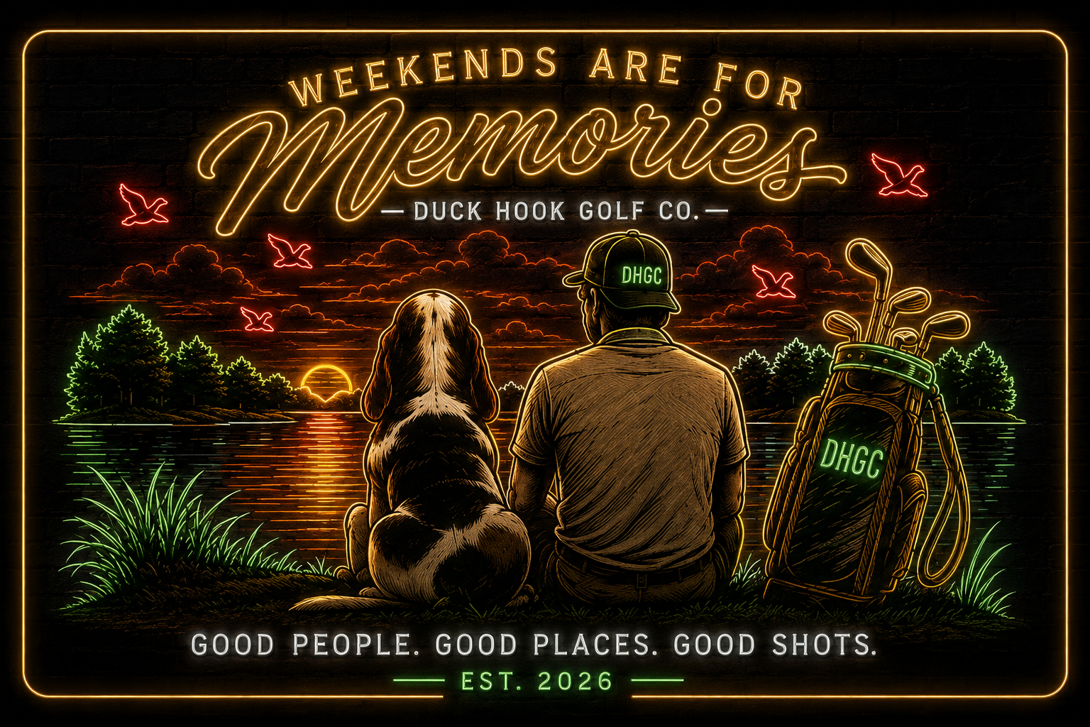 Weekends are for Memories - Duck Hook Golf Co.